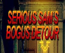 Serious Sam’s Bogus Detour